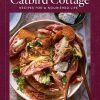 Home & Lifestyle Ten Speed Press Cookbooks | A Year At Catbird Cottage: Recipes For A Nourished Life